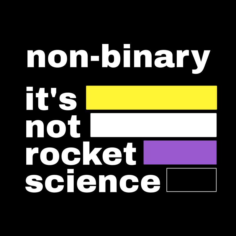 Nonbinary gender identity its not rocket science sign